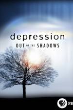 Watch Depression Out of the Shadows Primewire