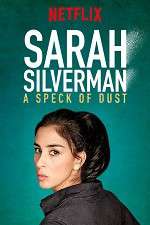 Watch Sarah Silverman: A Speck of Dust Primewire