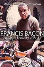 Watch Francis Bacon and the Brutality of Fact Primewire