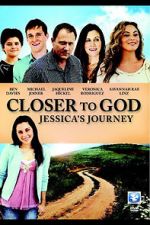 Watch Closer to God: Jessica\'s Journey Primewire