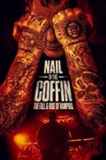 Watch Nail in the Coffin: The Fall and Rise of Vampiro Primewire