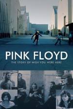 Watch Pink Floyd The Story of Wish You Were Here Primewire