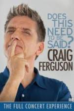 Watch Craig Ferguson Does This Need to Be Said Primewire