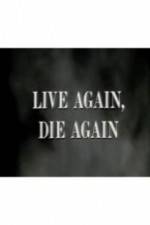 Watch Live Again, Die Again Primewire