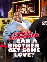Watch Lavell Crawford: Can a Brother Get Some Love Primewire