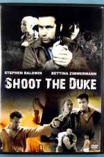 Watch Shoot the Duke Primewire