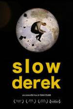 Watch Slow Derek Primewire