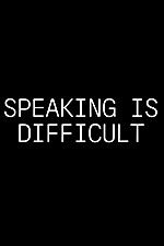 Watch Speaking Is Difficult Primewire