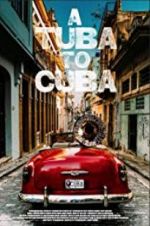 Watch A Tuba to Cuba Primewire
