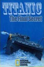 Watch National Geographic Titanic: The Final Secret Primewire
