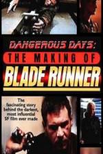 Watch Dangerous Days Making Blade Runner Primewire