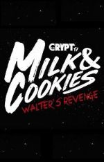 Watch Milk and Cookies: Walter\'s Revenge Primewire