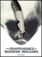 Watch The Disappearance of Booker Wiggins (Short 2017) Primewire