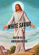 Watch White Savior: Racism in the American Church Primewire