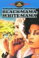 Watch Black Mama White Mama Primewire