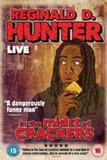 Watch Reginald D Hunter Live In the Midst of Crackers Primewire