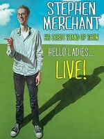 Watch Stephen Merchant: Hello Ladies... Live! Primewire