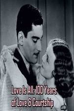 Watch Love Is All: 100 Years of Love & Courtship Primewire