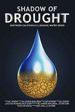 Watch Shadow of Drought: Southern California\'s Looming Water Crisis (Short 2018) Primewire