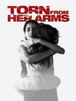 Watch Torn from Her Arms Primewire