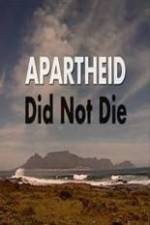 Watch Apartheid Did Not Die Primewire