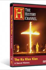 Watch The Ku Klux Klan A Secret History Primewire