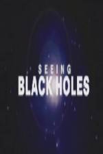 Watch Science Channel Seeing Black Holes Primewire
