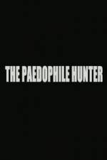Watch The Paedophile Hunter Primewire