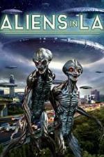 Watch Aliens in LA Primewire