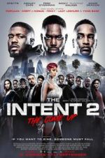 Watch The Intent 2: The Come Up Primewire