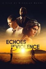 Watch Echoes of Violence Primewire