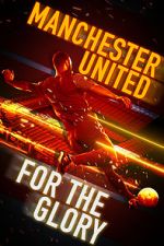 Watch Manchester United: For the Glory Primewire