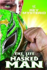 Watch WWE: Rey Mysterio - The Life of a Masked Man Primewire