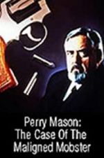 Watch Perry Mason: The Case of the Maligned Mobster Primewire
