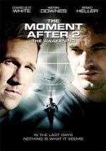 Watch The Moment After II: The Awakening Primewire