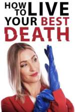 Watch How to Live Your Best Death Primewire