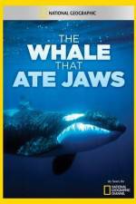 Watch National Geographic The Whale That Ate Jaws Primewire