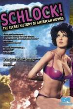 Watch Schlock The Secret History of American Movies Primewire