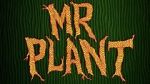 Watch Mr. Plant (Short 2015) Primewire
