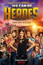 Watch We Can Be Heroes Primewire