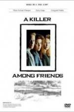 Watch A Killer Among Friends Primewire