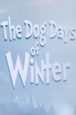 Watch The Dog Days of Winter Primewire