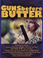 Watch Guns Before Butter Primewire