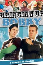 Watch Bringing Up Bobby Primewire