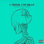 Watch Machine Gun Kelly & Yungblud & Travis Barker: I Think I\'m Okay Primewire