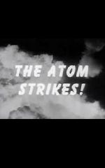 Watch The Atom Strikes! Primewire