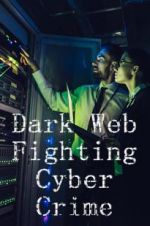 Watch Dark Web: Fighting Cybercrime Primewire