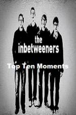 Watch The Inbetweeners Top Ten Moments Primewire