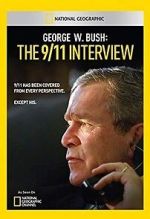Watch George W. Bush: The 9/11 Interview Primewire