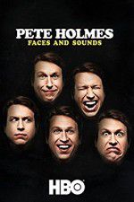 Watch Pete Holmes: Faces and Sounds Primewire